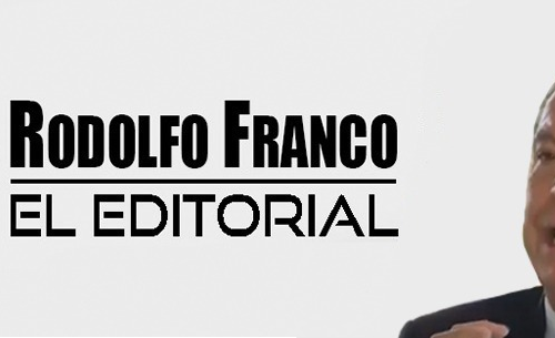 El Editorial de Rodolfo Franco